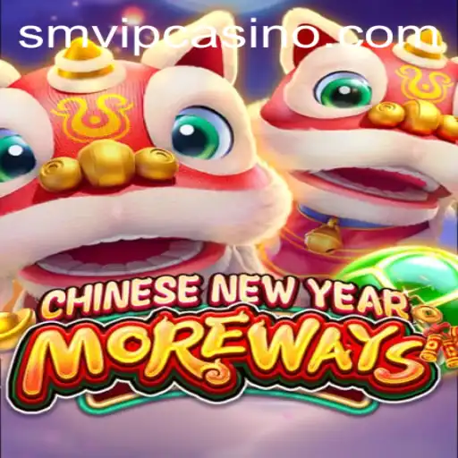 Discover the Excitement of CHINESENEWYEARMOREWAYS: A Comprehensive Guide