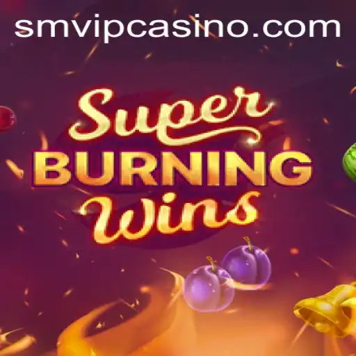 Unveiling the Thrills of SuperBurningWins at SMVIP.COM